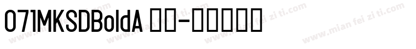 071MKSDBoldA 粗体字体转换